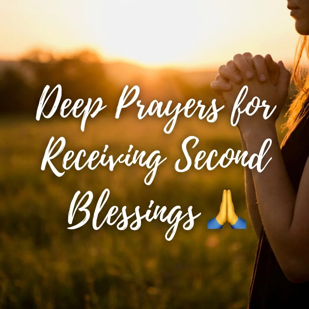 Deep Prayers for Receiving Second Blessings 🙏